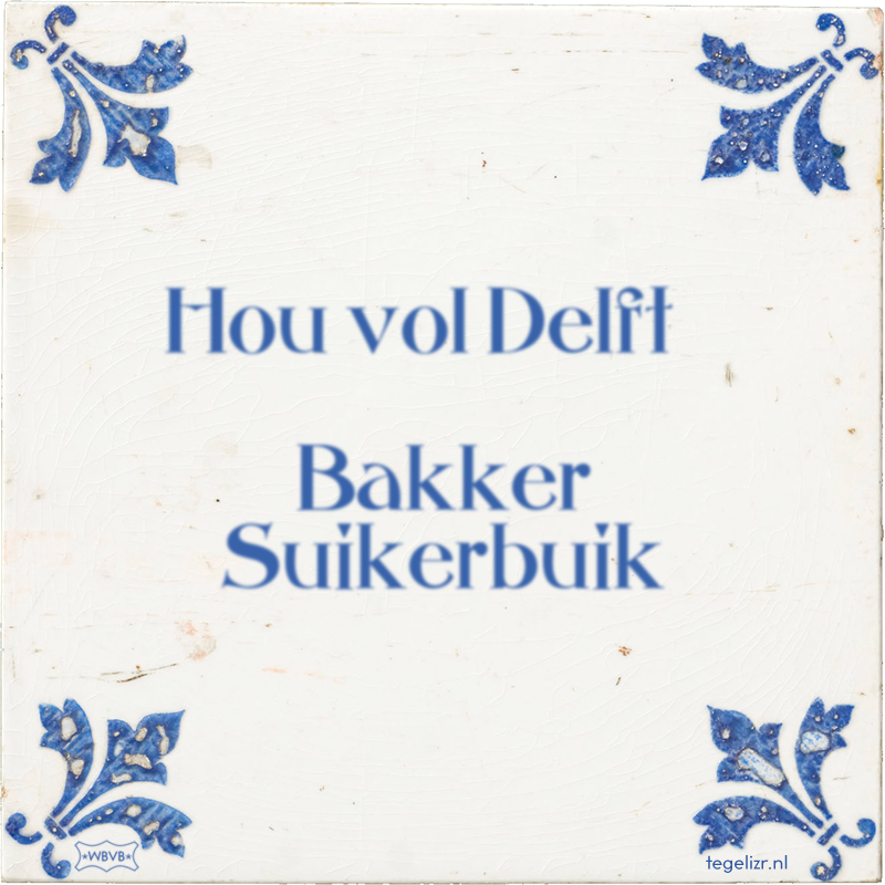 Hou vol Delft Bakker Suikerbuik - Online tegeltjes bakken