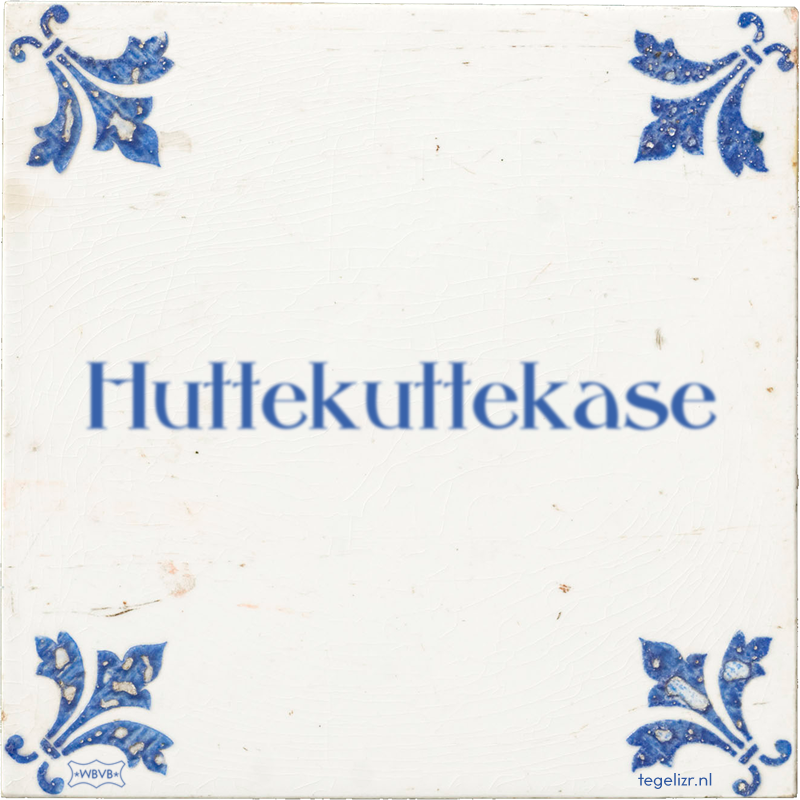 Huttekuttekase - Online tegeltjes bakken