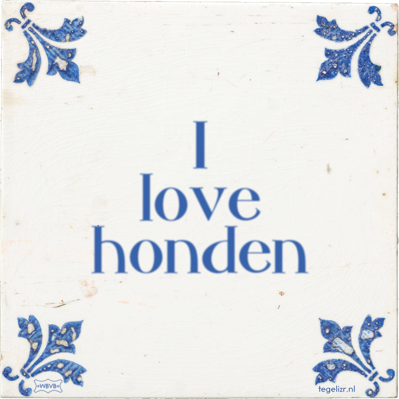 I love honden - Online tegeltjes bakken