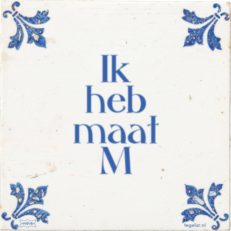 Ik heb maat M - Online tegeltjes bakken
