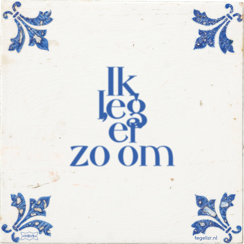 Ik leg 'er zo om - Online tegeltjes bakken