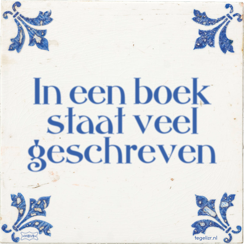 In een boek staat veel geschreven - Online tegeltjes bakken