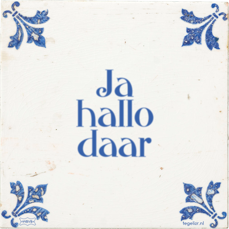 Ja hallo daar - Online tegeltjes bakken