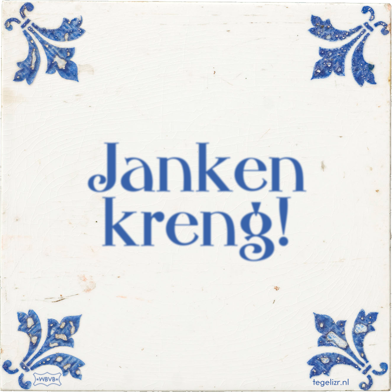 Janken kreng! - Online tegeltjes bakken