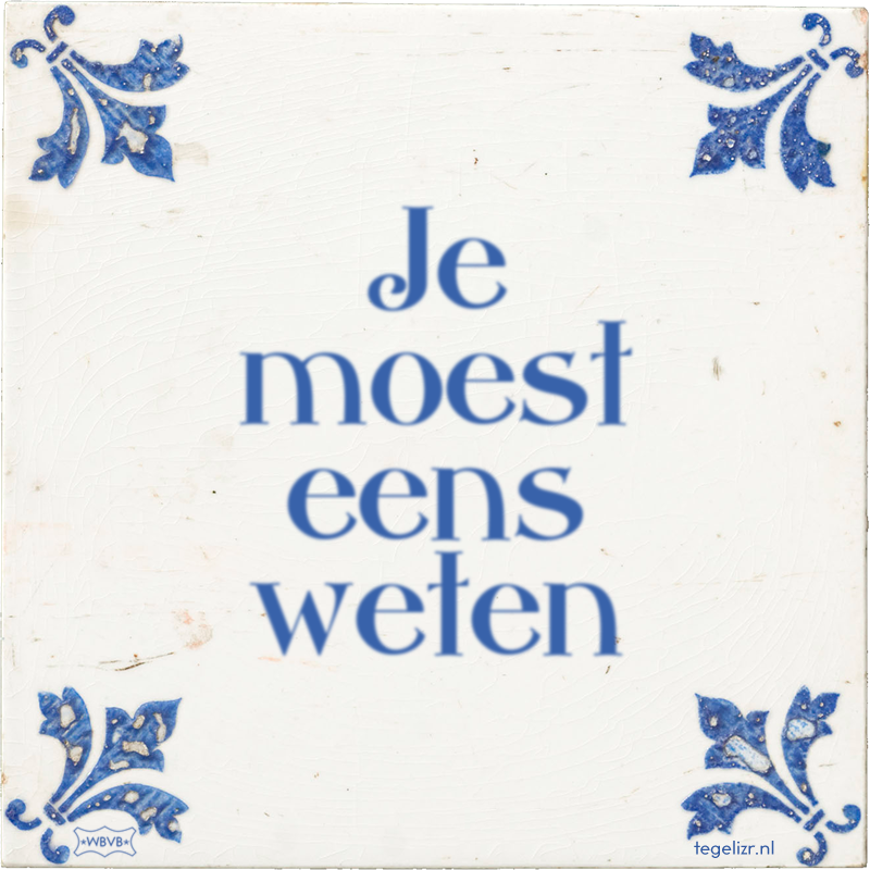 Je moest eens weten - Online tegeltjes bakken