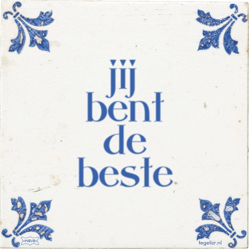 jij bent de beste - Online tegeltjes bakken