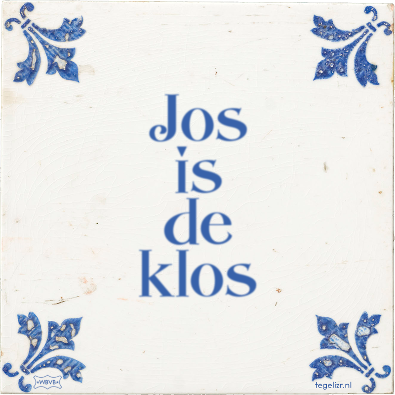 Jos is de klos - Online tegeltjes bakken