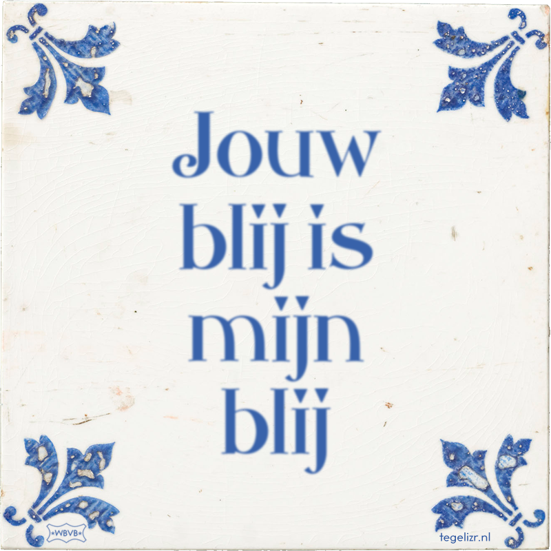 Jouw blij is mijn blij - Online tegeltjes bakken