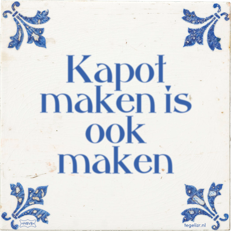 Kapot maken is ook maken - Online tegeltjes bakken