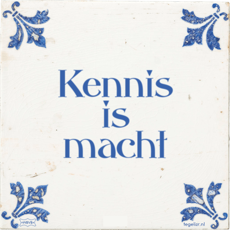 kennis is macht - Online tegeltjes bakken
