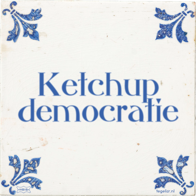 Ketchup democratie - Online tegeltjes bakken
