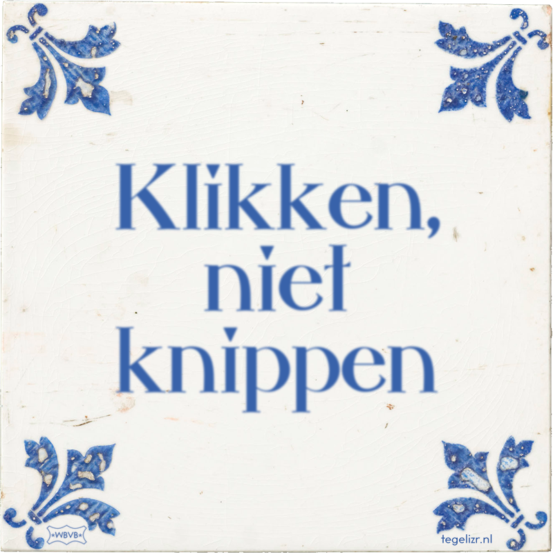 Klikken, niet knippen - Online tegeltjes bakken