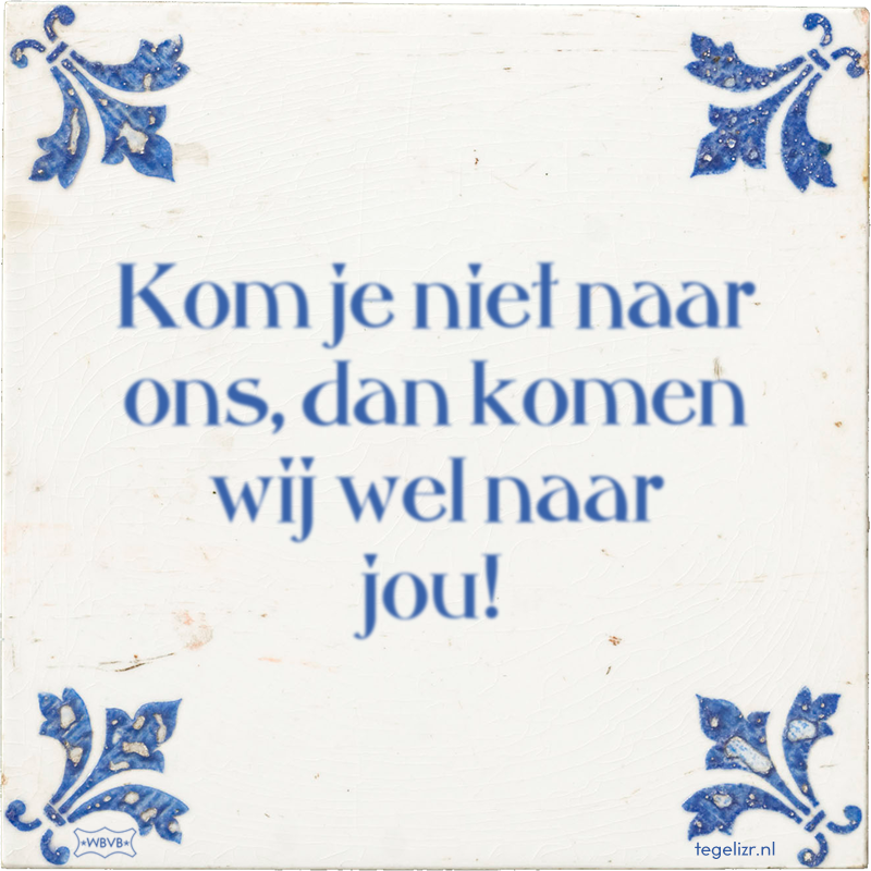 Kom je niet naar ons, dan komen wij wel naar jou! - Online tegeltjes bakken