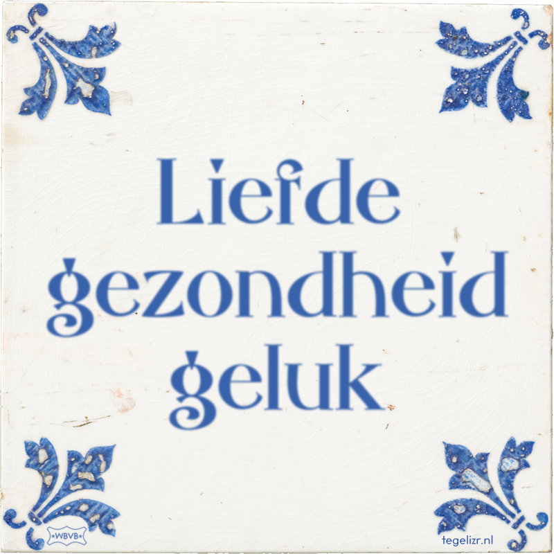 Liefde gezondheid geluk - Online tegeltjes bakken