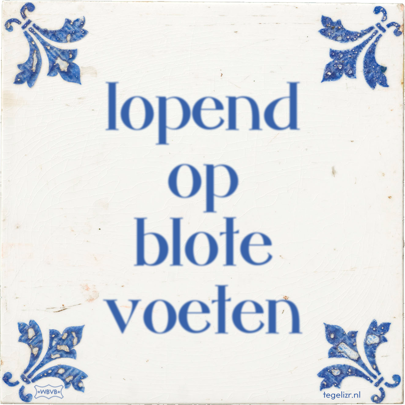 lopend op blote voeten - Online tegeltjes bakken