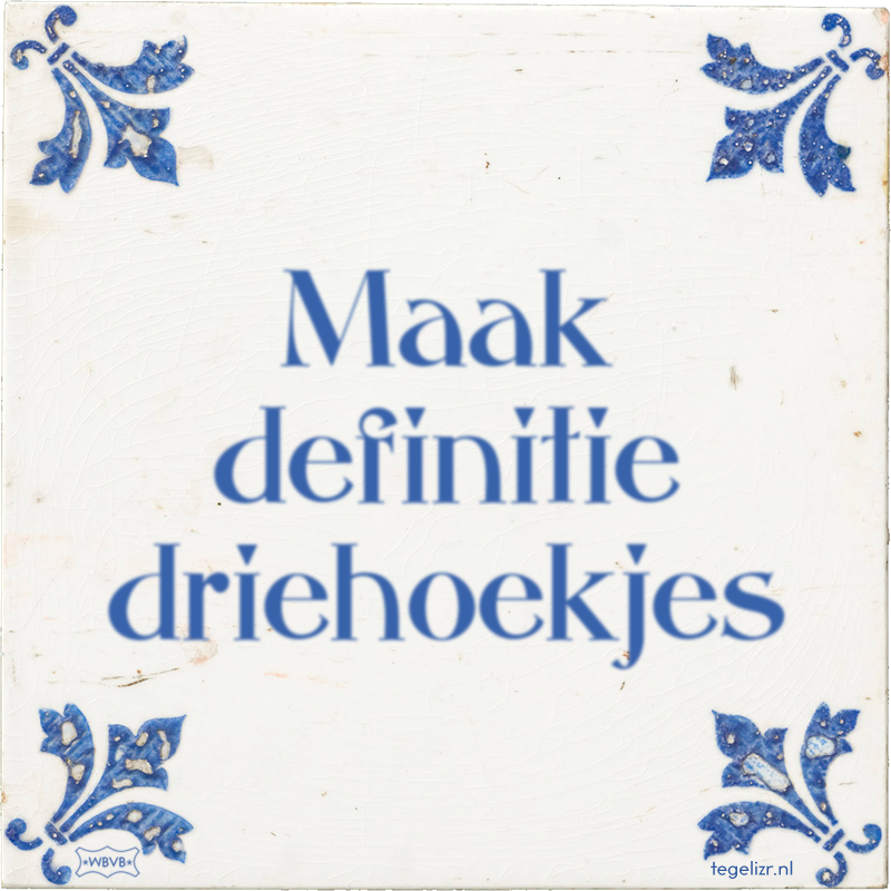 Maak definitie driehoekjes - Online tegeltjes bakken