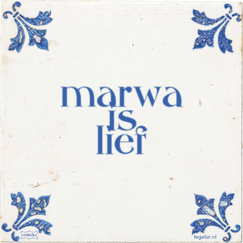 marwa is lief - Online tegeltjes bakken