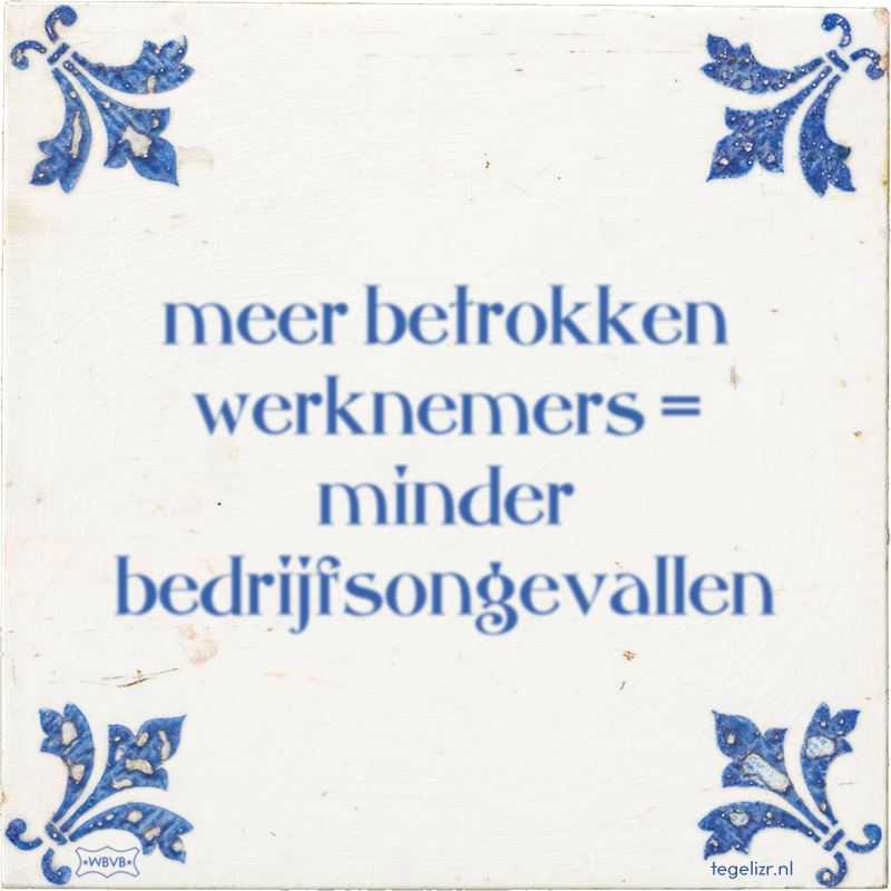 meer betrokken werknemers = minder bedrijfsongevallen - Online tegeltjes bakken