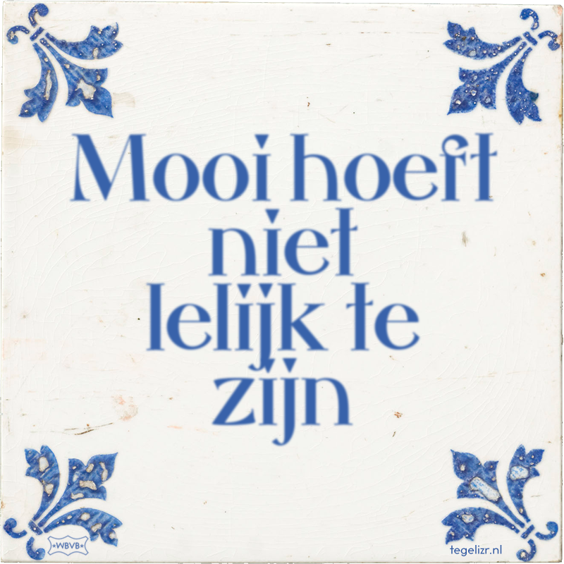 Mooi hoeft niet lelijk te zijn - Online tegeltjes bakken