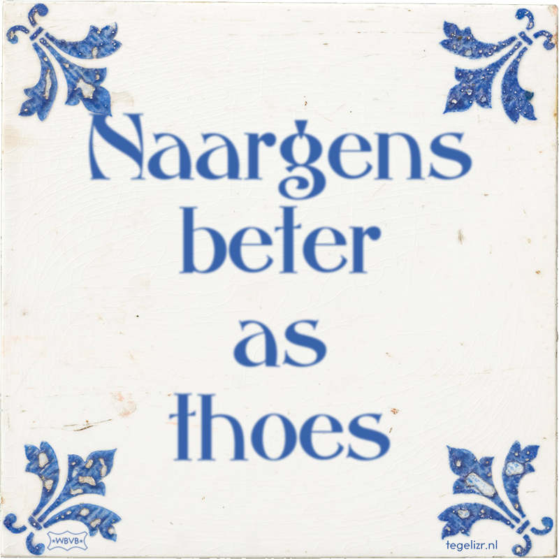 Naargens beter as thoes - Online tegeltjes bakken