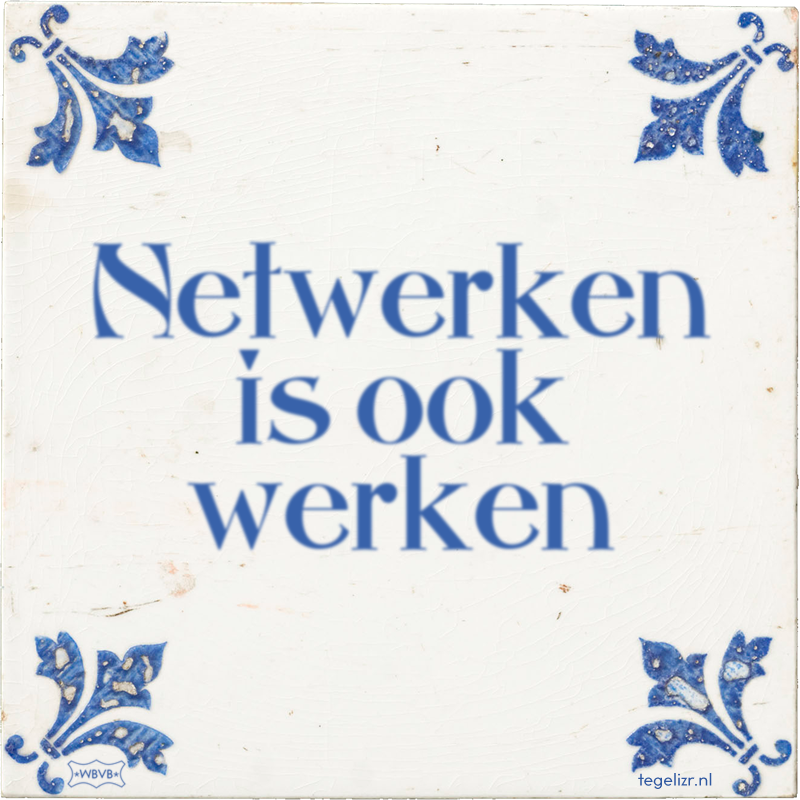 Netwerken is ook werken - Online tegeltjes bakken