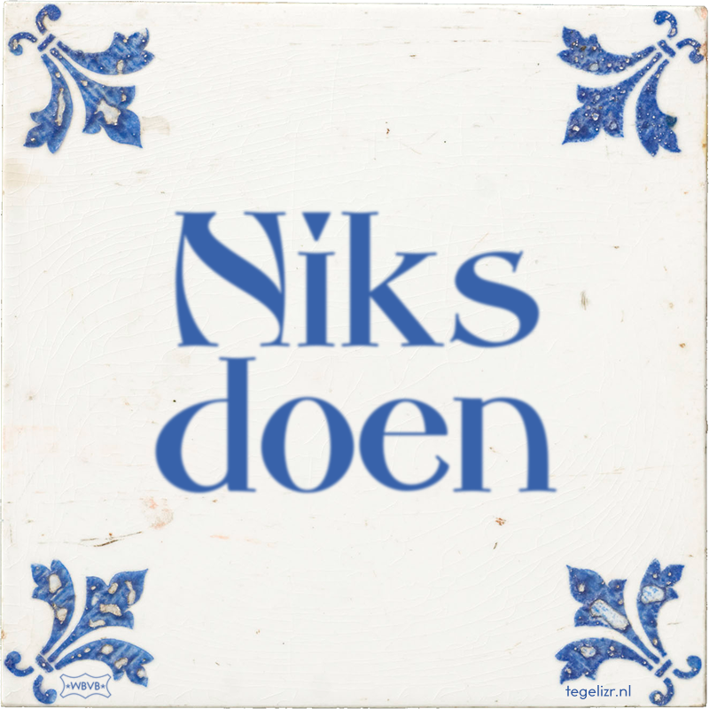 Niks doen - Online tegeltjes bakken