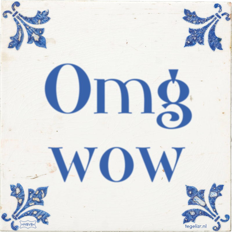 Omg wow - Online tegeltjes bakken