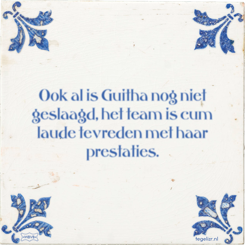 Ook al is Guitha nog niet geslaagd, het team is cum laude tevreden met haar prestaties. - Online tegeltjes bakken