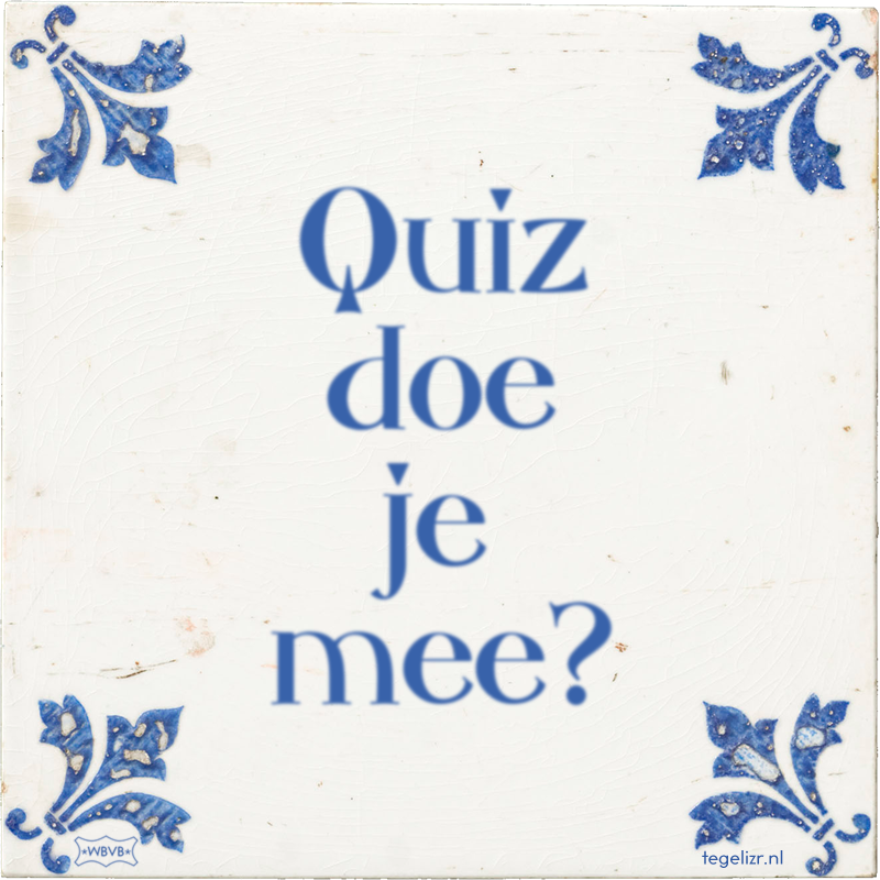 Quiz doe je mee? - Online tegeltjes bakken