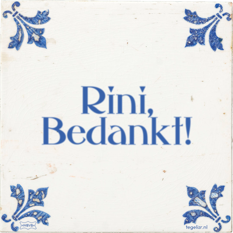 Rini, Bedankt! - Online tegeltjes bakken