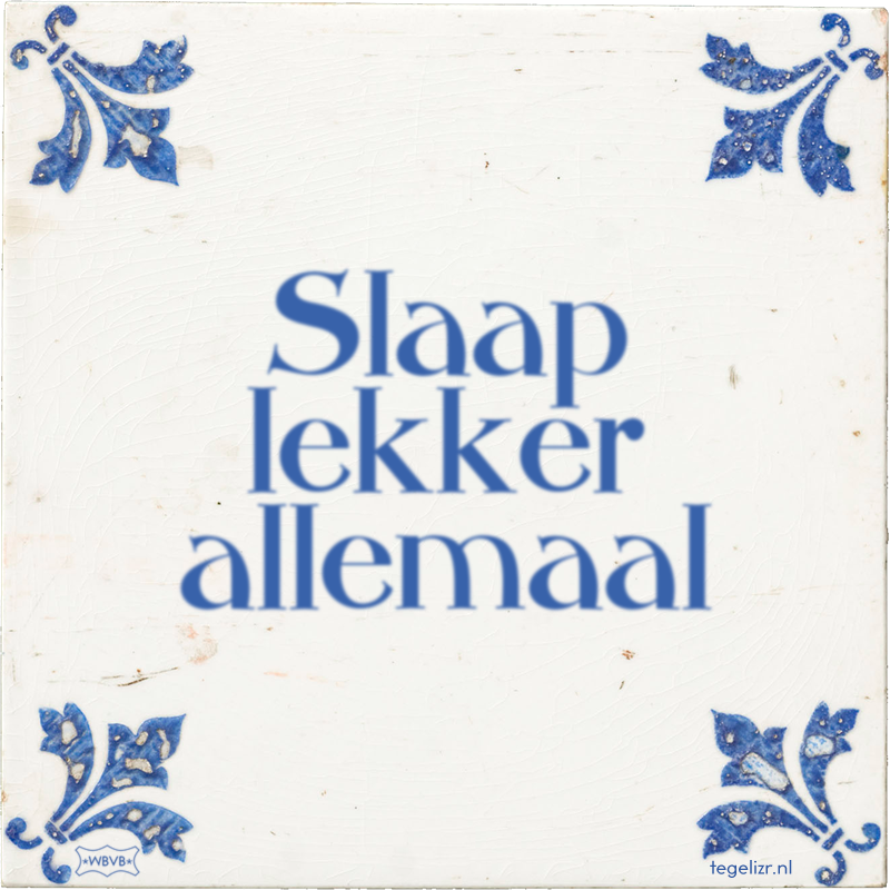 Slaap lekker allemaal - Online tegeltjes bakken