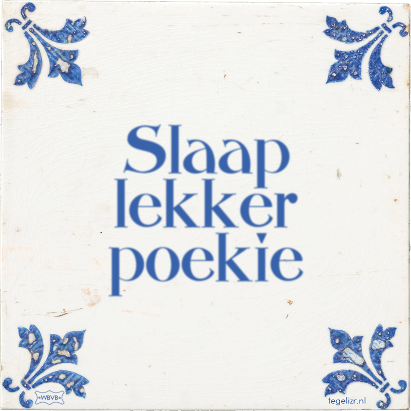 Slaap lekker poekie - Online tegeltjes bakken