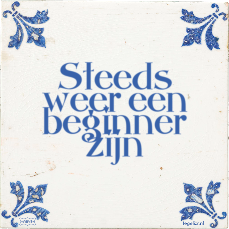 Steeds weer een beginner zijn - Online tegeltjes bakken