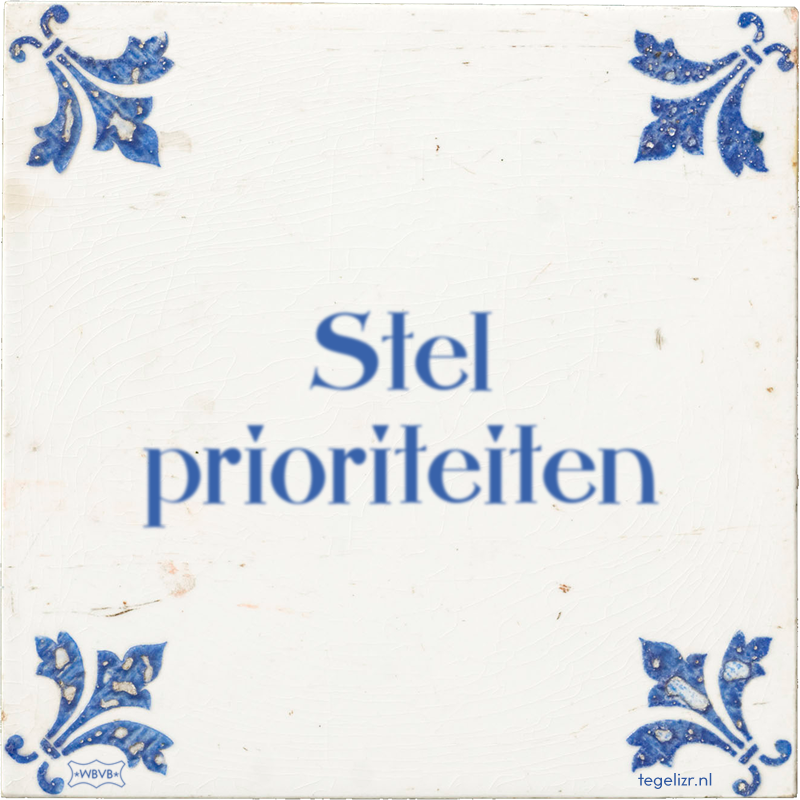 Stel prioriteiten - Online tegeltjes bakken