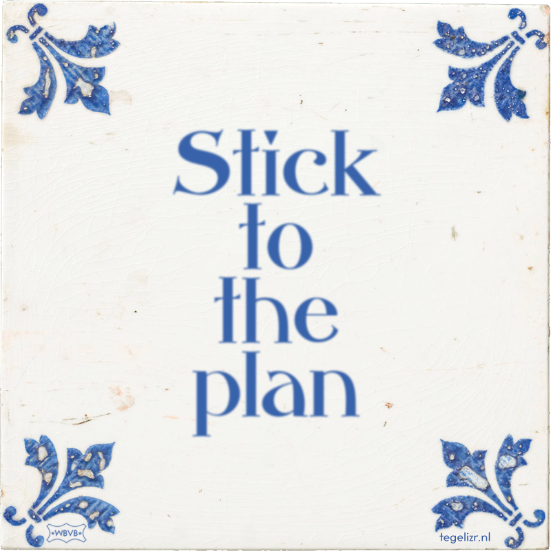 Stick to the plan - Online tegeltjes bakken