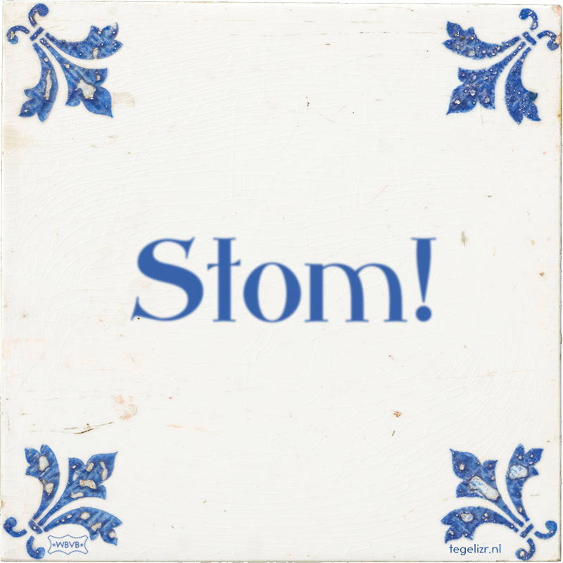 Stom! - Online tegeltjes bakken