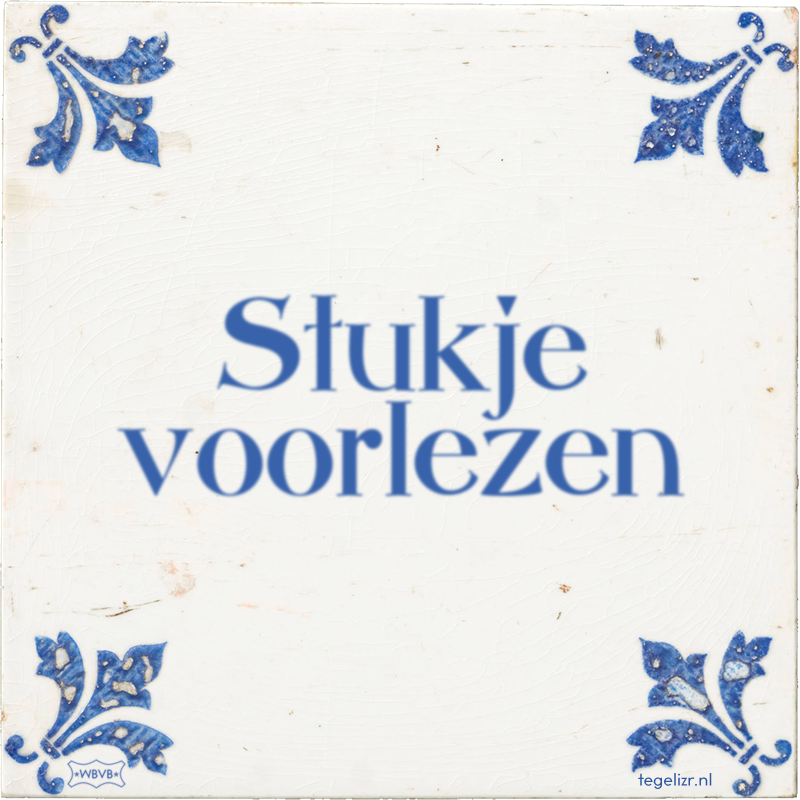 Stukje voorlezen - Online tegeltjes bakken