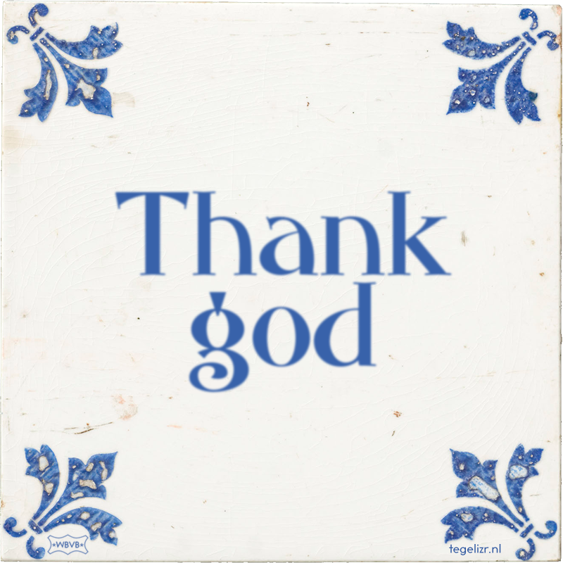 Thank god - Online tegeltjes bakken