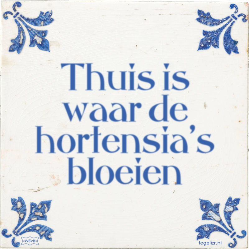 Thuis is waar de hortensia's bloeien - Online tegeltjes bakken