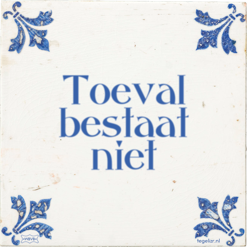 Toeval bestaat niet - Online tegeltjes bakken