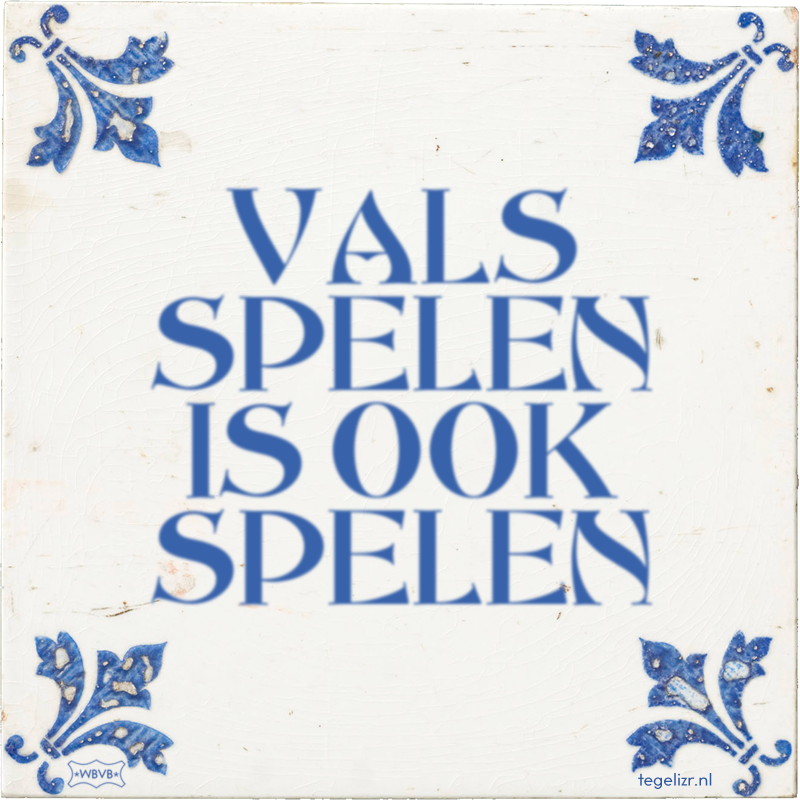 VALS SPELEN IS OOK SPELEN - Online tegeltjes bakken