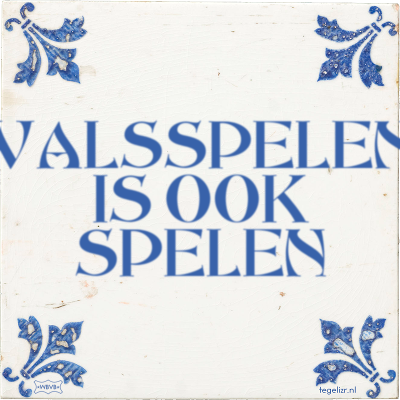 VALSSPELEN IS OOK SPELEN - Online tegeltjes bakken