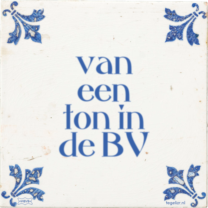 van een ton in de BV - Online tegeltjes bakken