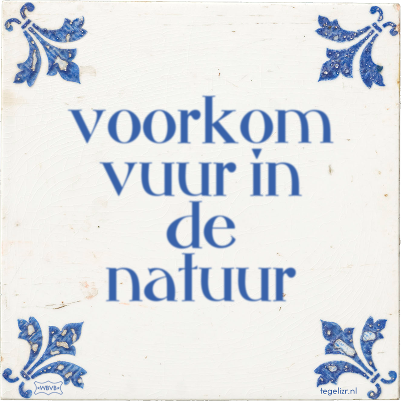 voorkom vuur in de natuur - Online tegeltjes bakken