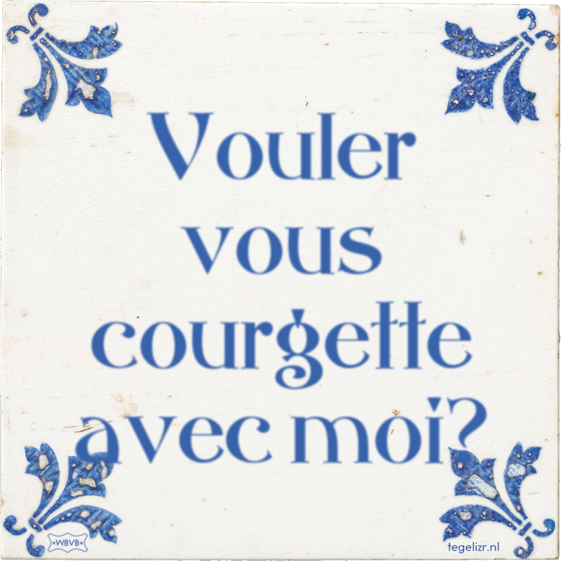 Vouler vous courgette avec moi? - Online tegeltjes bakken