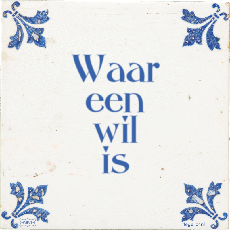 Waar een wil is - Online tegeltjes bakken