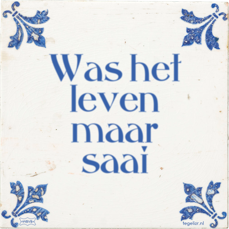 Was het leven maar saai - Online tegeltjes bakken