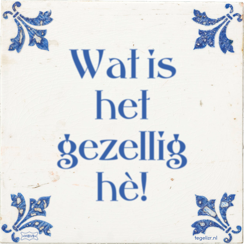 Wat is het gezellig hè! - Online tegeltjes bakken