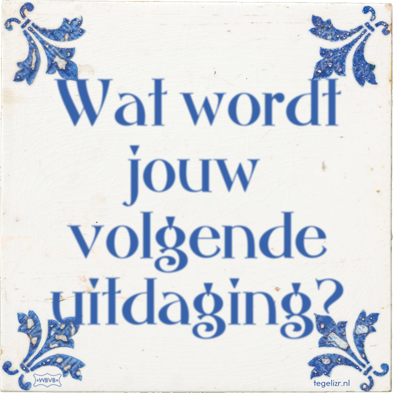 Wat wordt jouw volgende uitdaging? - Online tegeltjes bakken