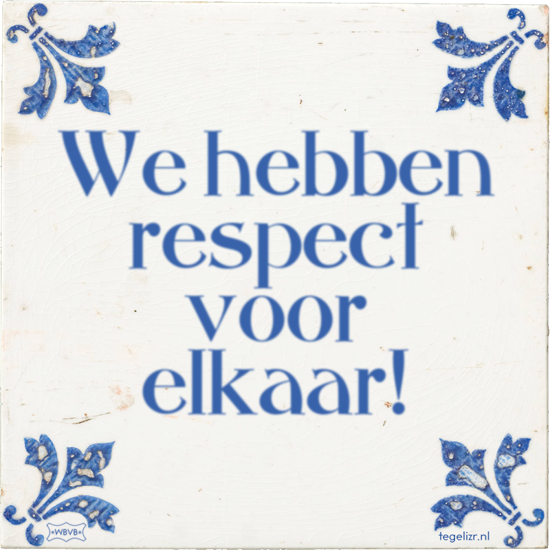 We hebben respect voor elkaar! - Online tegeltjes bakken